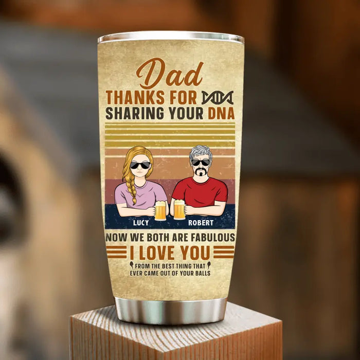 Custom Personalized Father Tumbler - Upto 5 People - Gift Idea For Father's Day - Dad Thanks For Sharing Your DNA