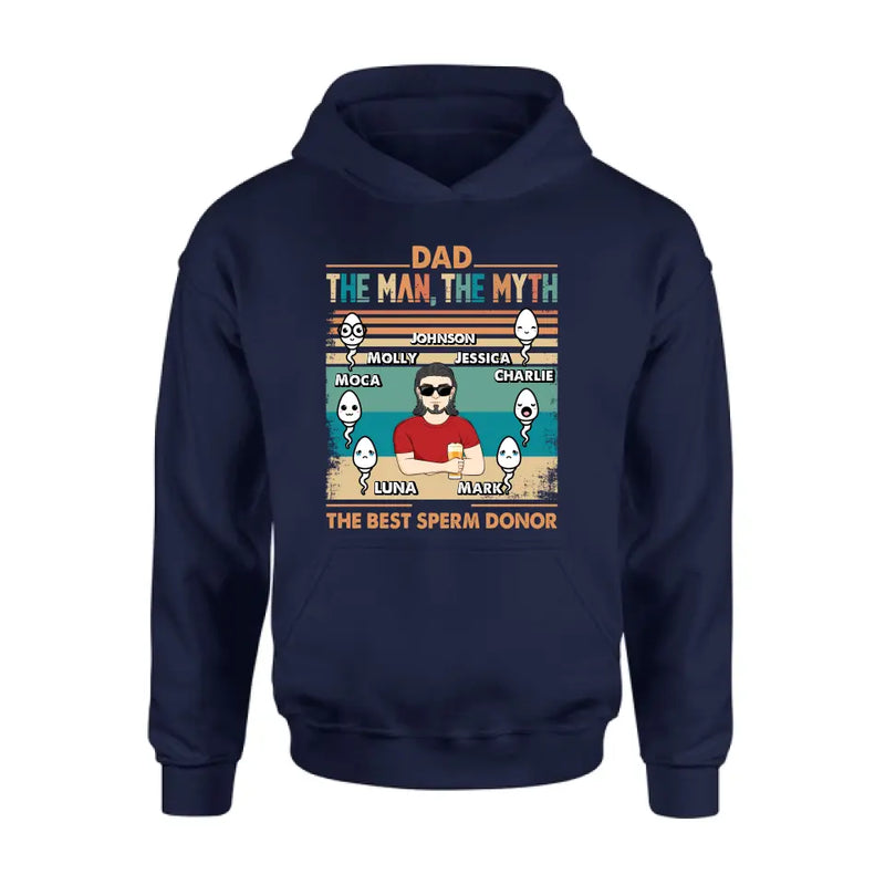 Personalized Sperms Shirt/Hoodie - Gift Idea For Father's Day - Up to 6 Sperms - The Man, The Myth The Best Sperm Donor