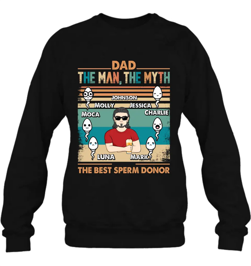 Personalized Sperms Shirt/Hoodie - Gift Idea For Father's Day - Up to 6 Sperms - The Man, The Myth The Best Sperm Donor