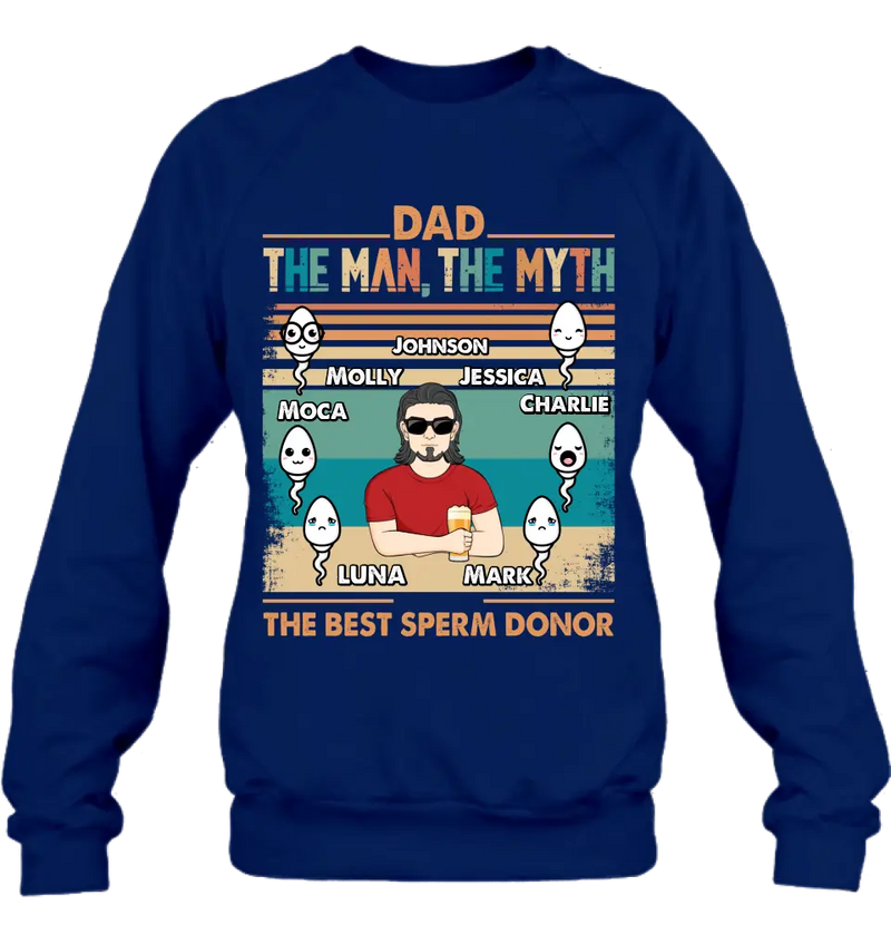 Personalized Sperms Shirt/Hoodie - Gift Idea For Father's Day - Up to 6 Sperms - The Man, The Myth The Best Sperm Donor