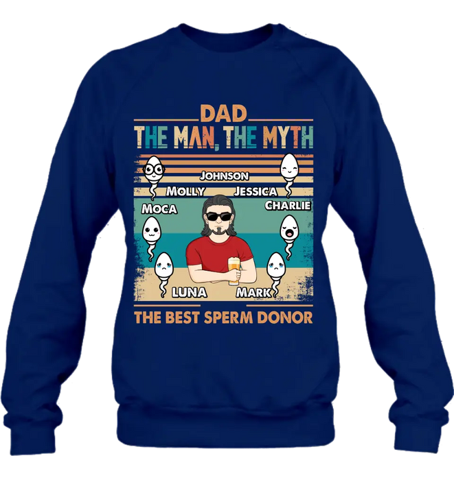 Custom Personalized Sperms Shirt/Hoodie - Gift Idea For Father's Day - Upto 6 Sperms - The Man, The Myth The Best Sperm Donor