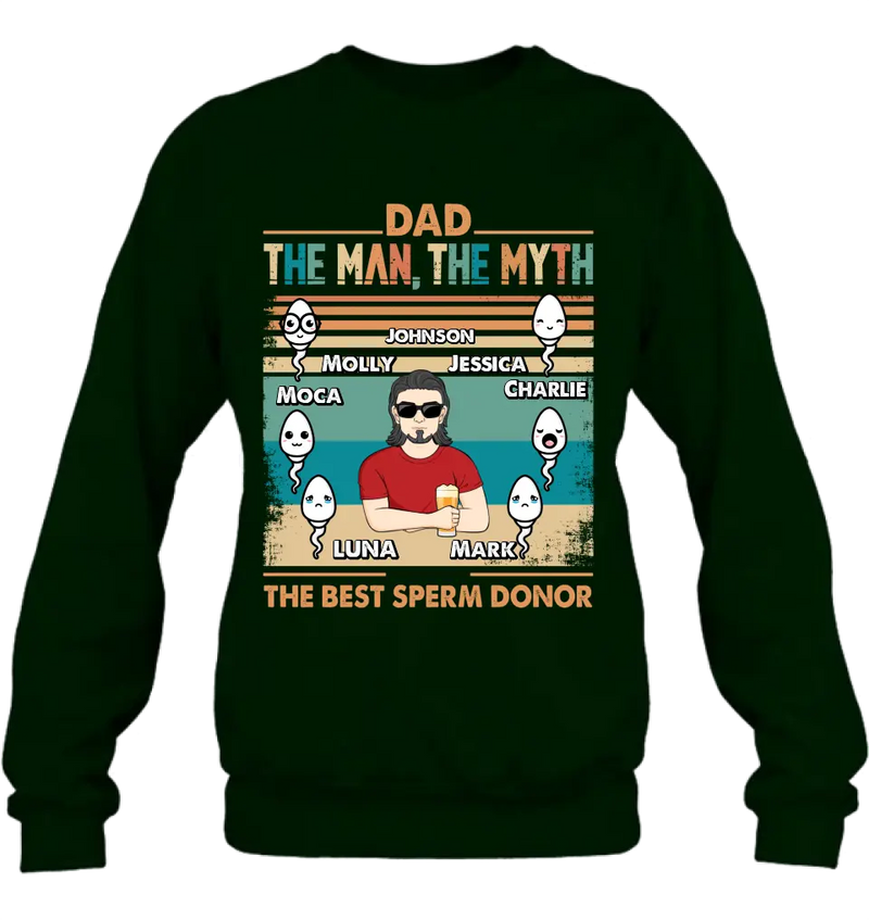 Personalized Sperms Shirt/Hoodie - Gift Idea For Father's Day - Up to 6 Sperms - The Man, The Myth The Best Sperm Donor