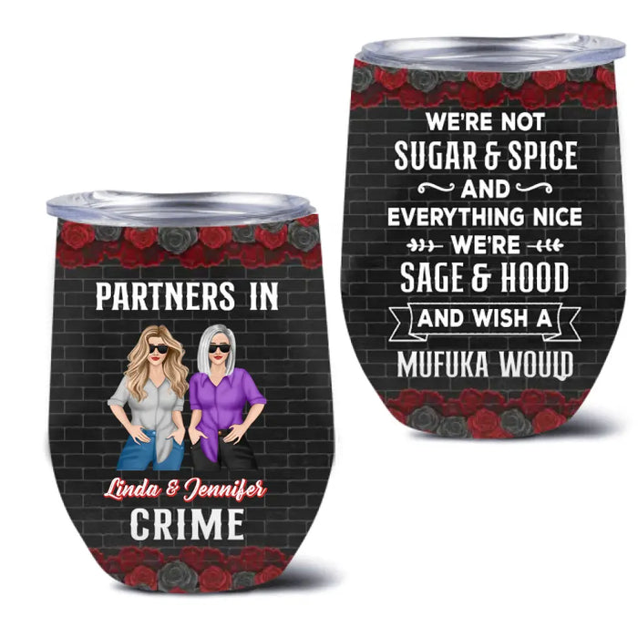 Custom Personalized Bestie Wine Tumbler - Gift Idea For Best Friend/Bestie - We're Not Sugar & Spice And Everything Nice