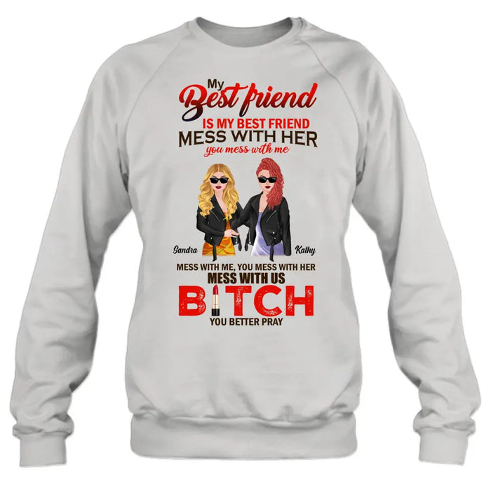 Personalized To My Best Friend T-shirt/ Long Sleeve/ Sweatshirt/ Hoodie - Gift Idea For Best Friend/ Birthday - You Mess With Me