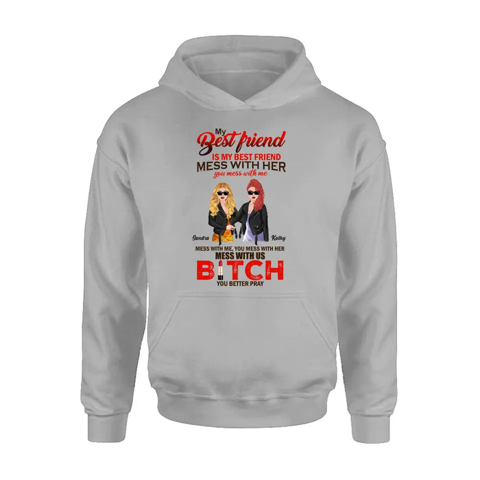 Personalized To My Best Friend T-shirt/ Long Sleeve/ Sweatshirt/ Hoodie - Gift Idea For Best Friend/ Birthday - You Mess With Me