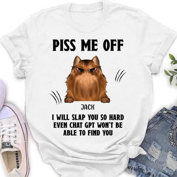 Custom Personalized Funny Dog/Cat T-shirt/ Long Sleeve/ Sweatshirt/ Hoodie - Upto 4 Pets - Gift Idea For Dog/Cat Lover - Mother's Day/Father's Day Gift - Piss Me Off I Will Slap You So Hard