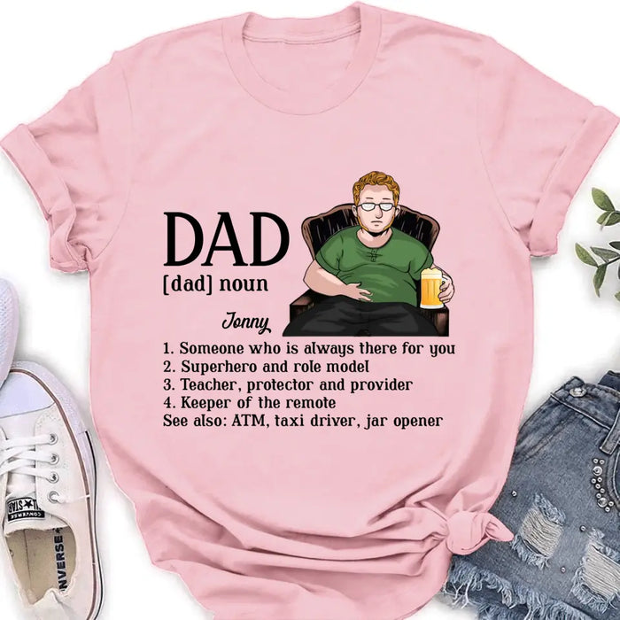 Custom Personalized Dad Shirt - Father's Day Gift Idea for Dad - Someone Who Is Always There For You