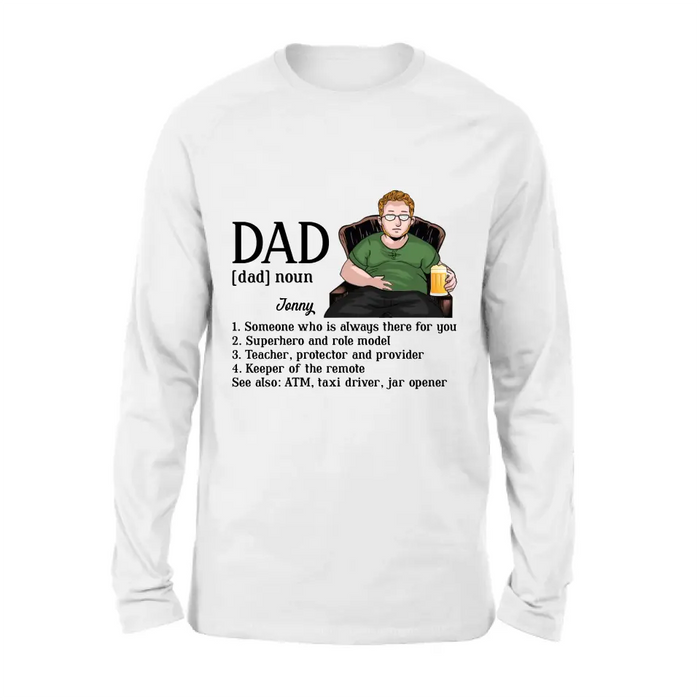 Custom Personalized Dad Shirt - Father's Day Gift Idea for Dad - Someone Who Is Always There For You