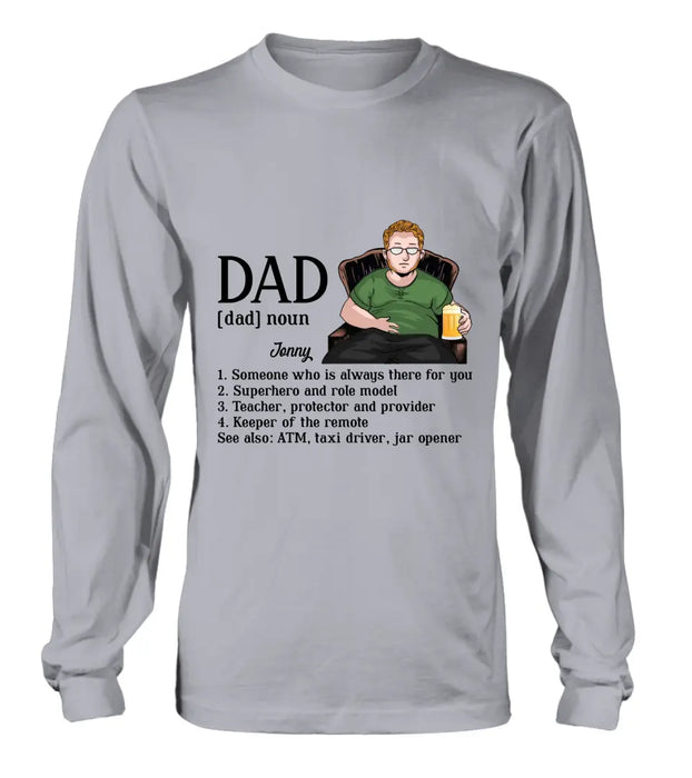 Custom Personalized Dad Shirt - Father's Day Gift Idea for Dad - Someone Who Is Always There For You