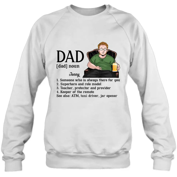 Custom Personalized Dad Shirt - Father's Day Gift Idea for Dad - Someone Who Is Always There For You