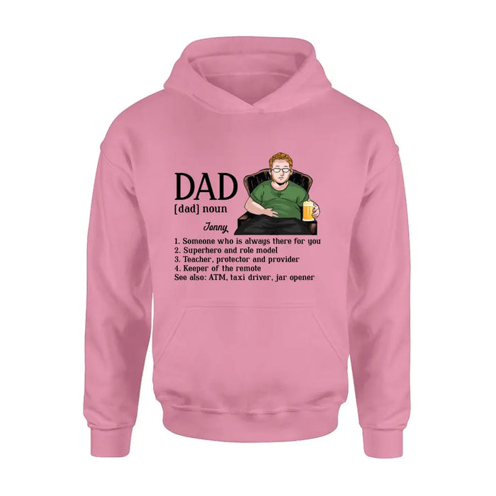 Custom Personalized Dad Shirt - Father's Day Gift Idea for Dad - Someone Who Is Always There For You