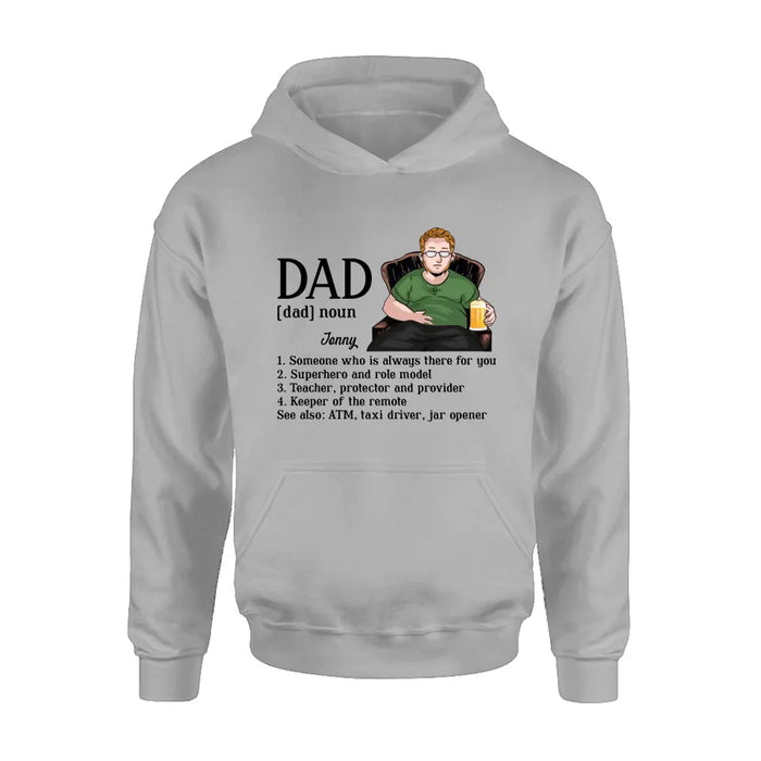 Custom Personalized Dad Shirt - Father's Day Gift Idea for Dad - Someone Who Is Always There For You