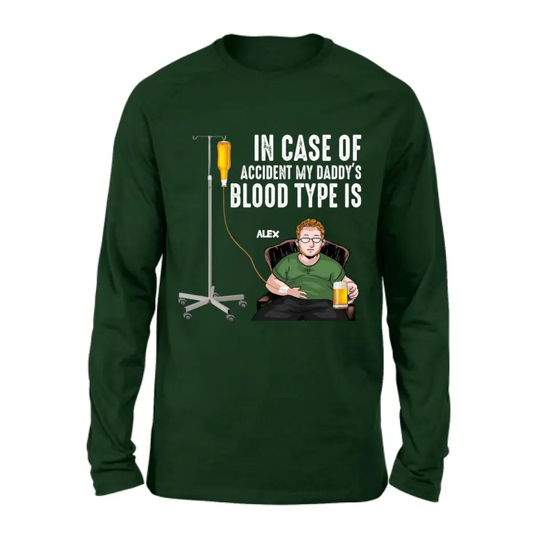Personalized Daddy Shirt/Hoodie - Funny Gift Idea For Father's Day - In Case Of Accident My Daddy's Blood Type Is