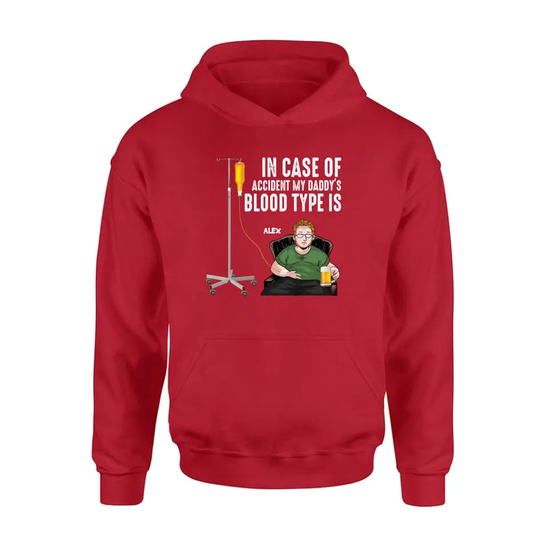 Personalized Daddy Shirt/Hoodie - Funny Gift Idea For Father's Day - In Case Of Accident My Daddy's Blood Type Is