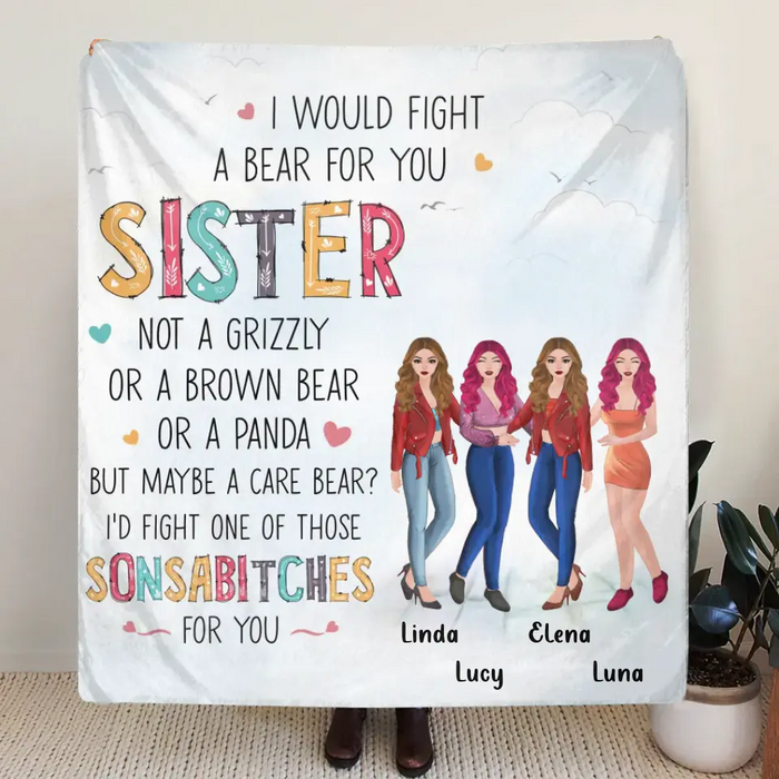 Custom Personalized Sisters Quilt/Single Layer Fleece Blanket - Gift Idea For Sisters/Siblings - Upto 4 Sisters - I Would Fight A Bear For You Sister