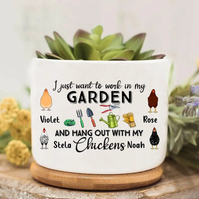 Personalized Chicken Plan Pot  - Up to 4 Chickens - Gift Idea For Chicken Lovers/Garden Lovers - I Just Want To Work In My Garden And Hang Out With My Chickens