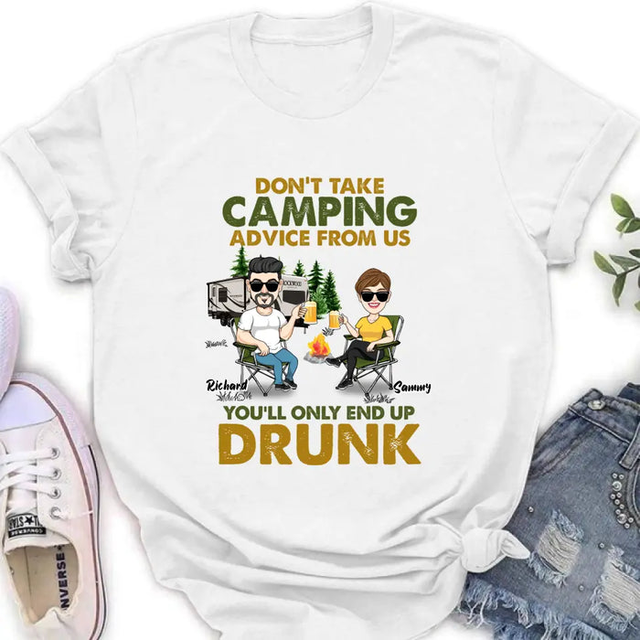 Custom Personalized Camping Friends Shirt/ Hoodie - Upto 7 Friends - Gift Idea For Friends/Camping Lovers - Don't Take Camping Advice From Us You'll Only End Up Drunk