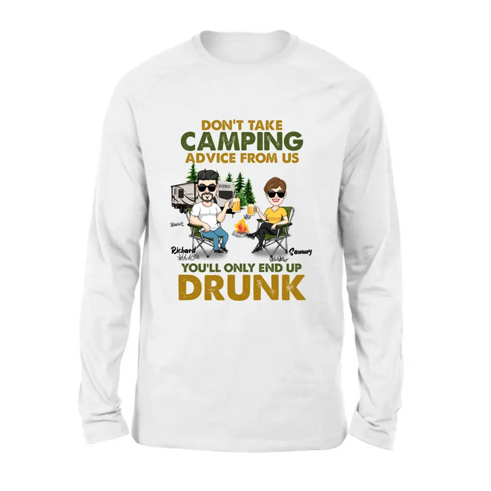 Custom Personalized Camping Friends Shirt/ Hoodie - Upto 7 Friends - Gift Idea For Friends/Camping Lovers - Don't Take Camping Advice From Us You'll Only End Up Drunk