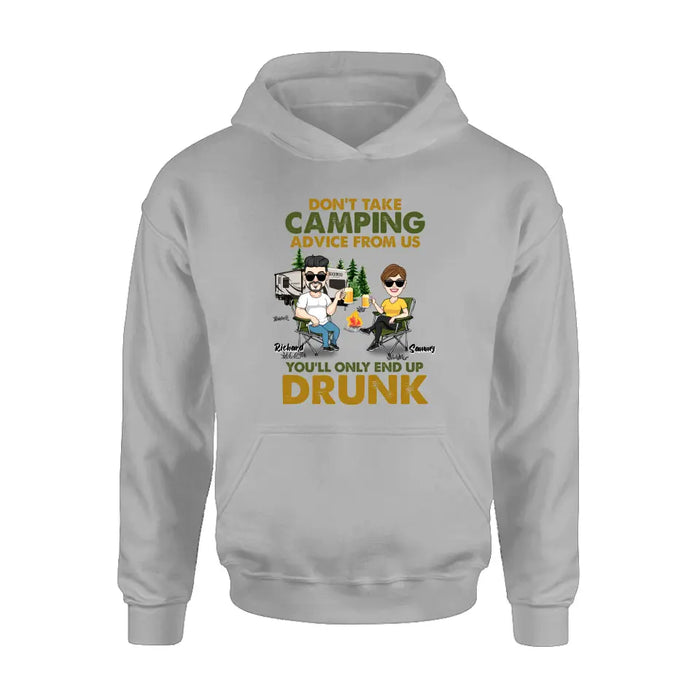 Custom Personalized Camping Friends Shirt/ Hoodie - Upto 7 Friends - Gift Idea For Friends/Camping Lovers - Don't Take Camping Advice From Us You'll Only End Up Drunk