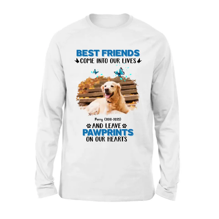 Custom Personalized Memorial Photo T-shirt/Long Sleeve/Sweater/Hoodie - Memorial Gift Idea for Mother's Day/Father's Day - Best Friends Come Into Our Lives And Leave Pawprints On Our Hearts