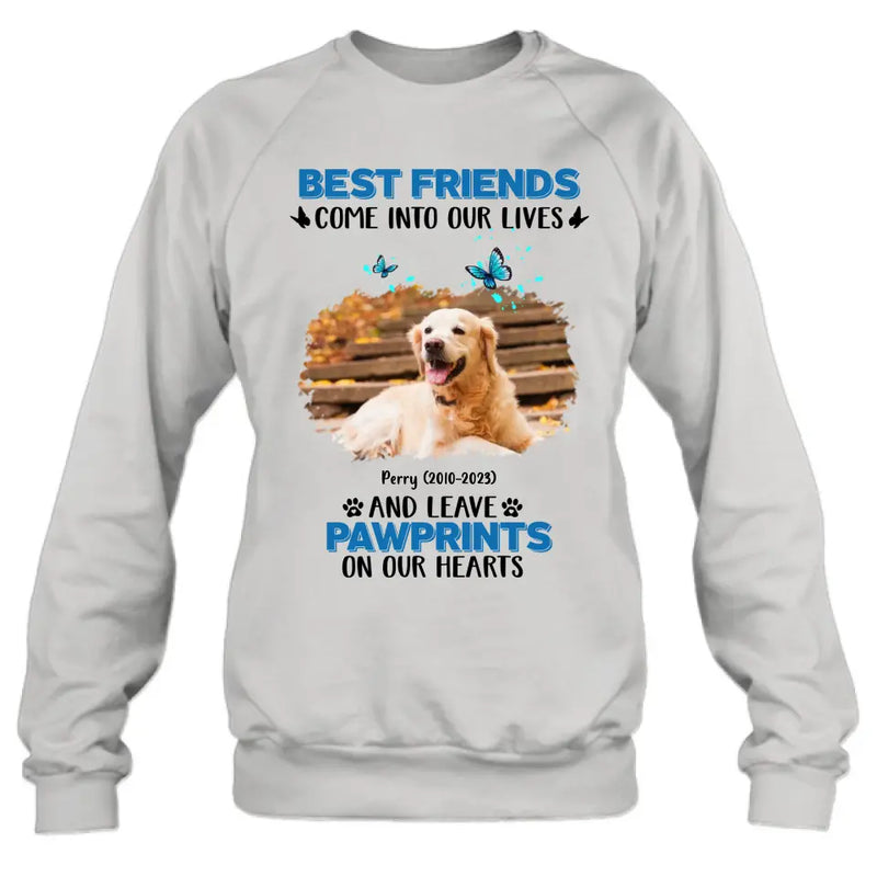 Personalized Memorial Photo T-shirt/Long Sleeve/Sweater/Hoodie - Memorial Gift Idea for Dog Lovers - Best Friends Come Into Our Lives And Leave Pawprints On Our Hearts