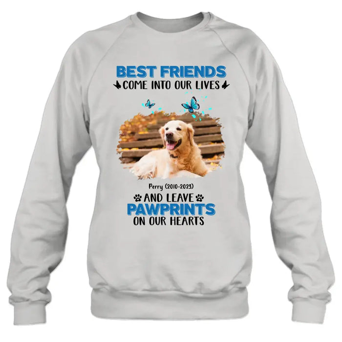 Custom Personalized Memorial Photo T-shirt/Long Sleeve/Sweater/Hoodie - Memorial Gift Idea for Mother's Day/Father's Day - Best Friends Come Into Our Lives And Leave Pawprints On Our Hearts