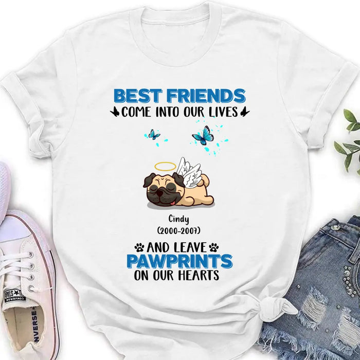 Custom Personalized Memorial Pets T-shirt/Long Sleeve/Sweater/Hoodie - Upto 6 Pets - Memorial Gift Idea for Mother's Day/Father's Day - Best Friends Come Into Our Lives And Leave Pawprints On Our Hearts