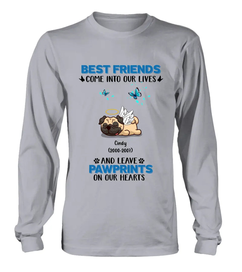 Personalized Memorial Pets T-shirt/Long Sleeve/Sweater/Hoodie - Up to 6 Pets - Memorial Gift Idea for Mother's Day/Father's Day - Best Friends Come Into Our Lives And Leave Pawprints On Our Hearts