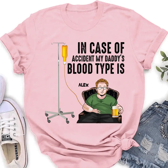 Custom Personalized Daddy Shirt/ Hoodie - Funny Gift Idea For Father's Day - In Case Of Accident My Daddy's Blood Type Is