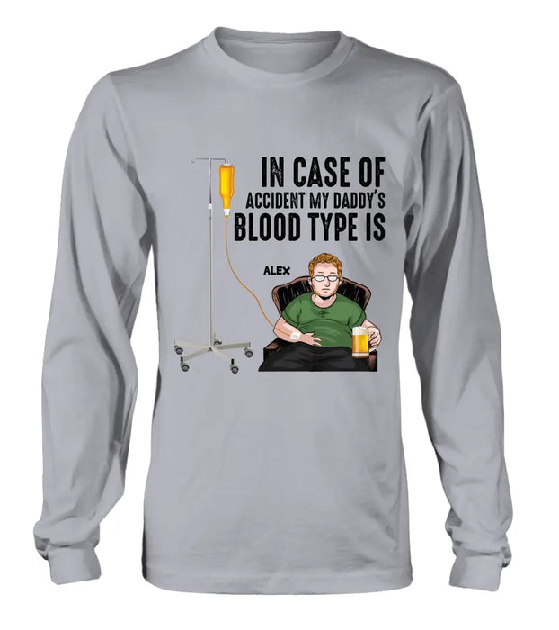 Custom Personalized Daddy Shirt/ Hoodie - Funny Gift Idea For Father's Day - In Case Of Accident My Daddy's Blood Type Is