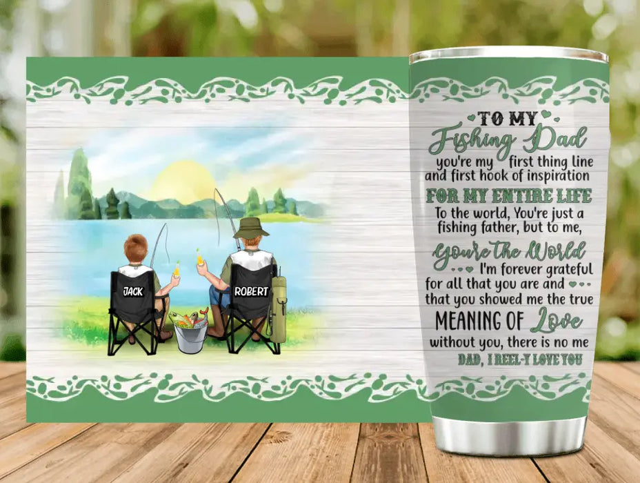 Custom Personalized Fishing Dad Tumbler - Gift Idea For Father's Day From Son/Daughter - To My Fishing Dad You're My First Thing Line And First Hook Of Inspiration