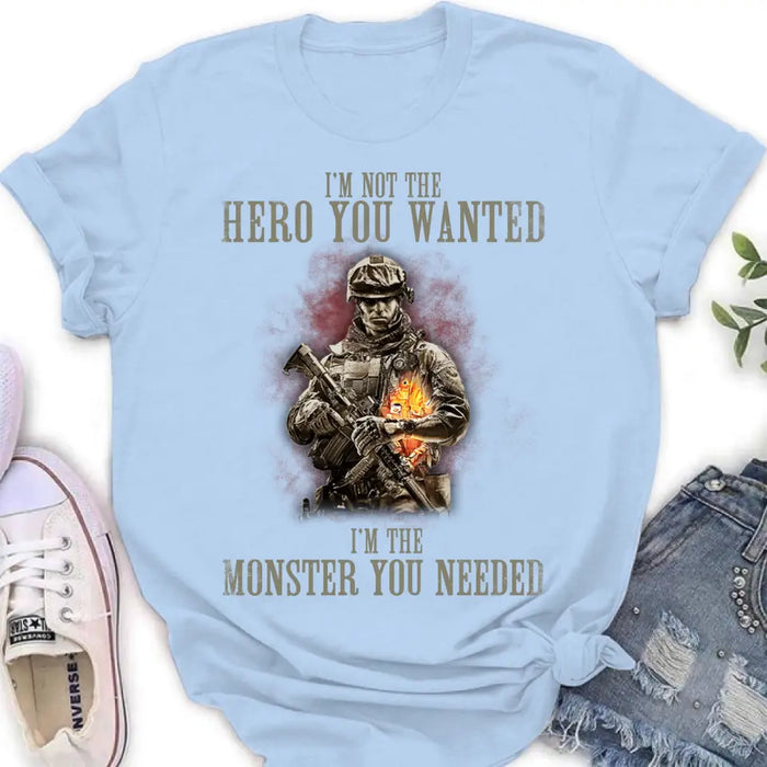 Personalized Veteran Shirt/ Hoodie - Gift Idea For Veteran/ Birthday - I'm Not The Hero You Wanted