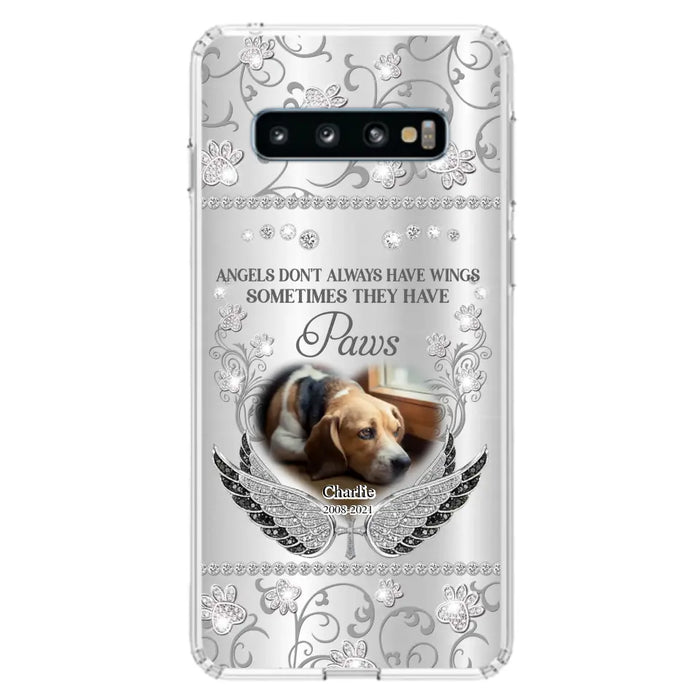 Personalized Memorial Pet iPhone/ Samsung Case - Upload Dog/ Cat Photo - Memorial Gift Idea For Pet Owners - Angels Don't Always Have Wings Sometimes They Have Paws