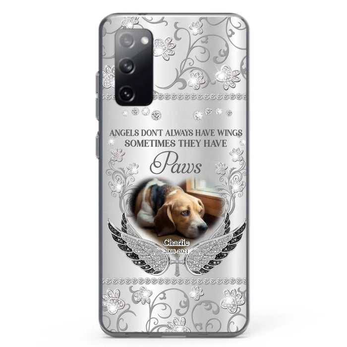 Personalized Memorial Pet iPhone/ Samsung Case - Upload Dog/ Cat Photo - Memorial Gift Idea For Pet Owners - Angels Don't Always Have Wings Sometimes They Have Paws