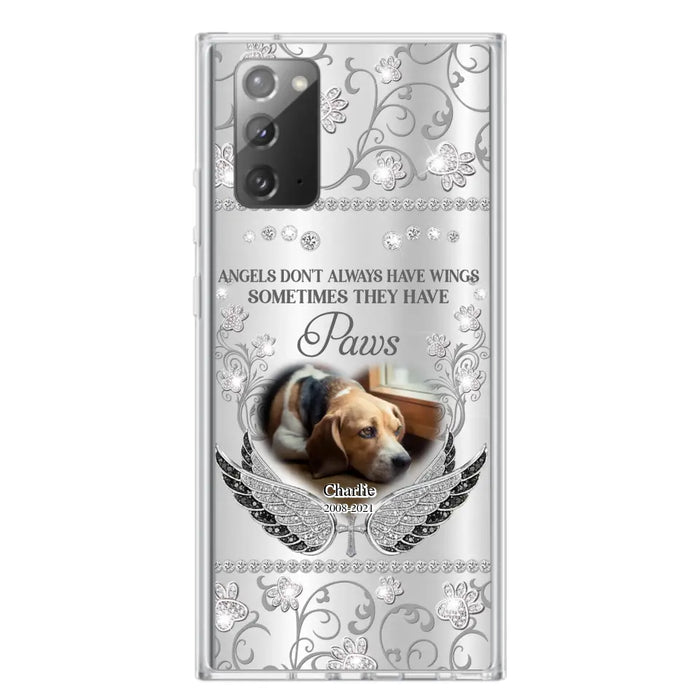 Personalized Memorial Pet iPhone/ Samsung Case - Upload Dog/ Cat Photo - Memorial Gift Idea For Pet Owners - Angels Don't Always Have Wings Sometimes They Have Paws