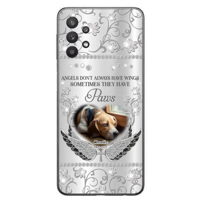 Personalized Memorial Pet iPhone/ Samsung Case - Upload Dog/ Cat Photo - Memorial Gift Idea For Pet Owners - Angels Don't Always Have Wings Sometimes They Have Paws