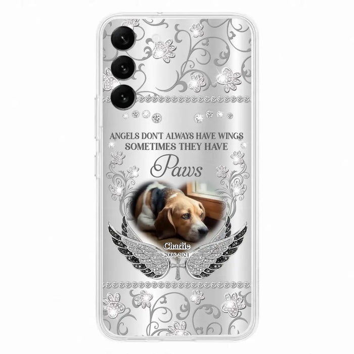 Personalized Memorial Pet iPhone/ Samsung Case - Upload Dog/ Cat Photo - Memorial Gift Idea For Pet Owners - Angels Don't Always Have Wings Sometimes They Have Paws