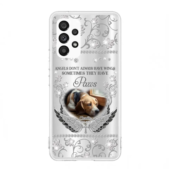 Personalized Memorial Pet iPhone/ Samsung Case - Upload Dog/ Cat Photo - Memorial Gift Idea For Pet Owners - Angels Don't Always Have Wings Sometimes They Have Paws