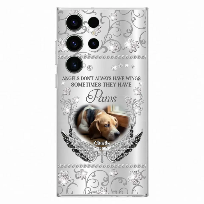 Personalized Memorial Pet iPhone/ Samsung Case - Upload Dog/ Cat Photo - Memorial Gift Idea For Pet Owners - Angels Don't Always Have Wings Sometimes They Have Paws