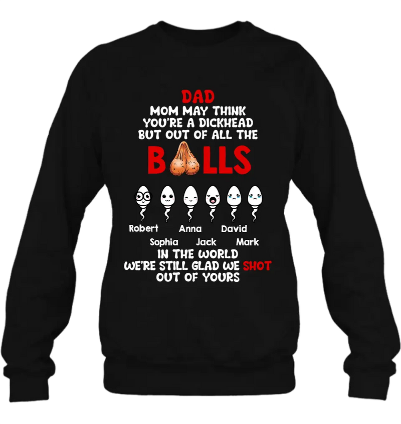 Personalized Sperms Shirt/Hoodie/Sweatshirt/Long sleeve - Gift Idea For Father's Day - Up to 6 Sperms - We're Still Glad We Shot Out Of Yours