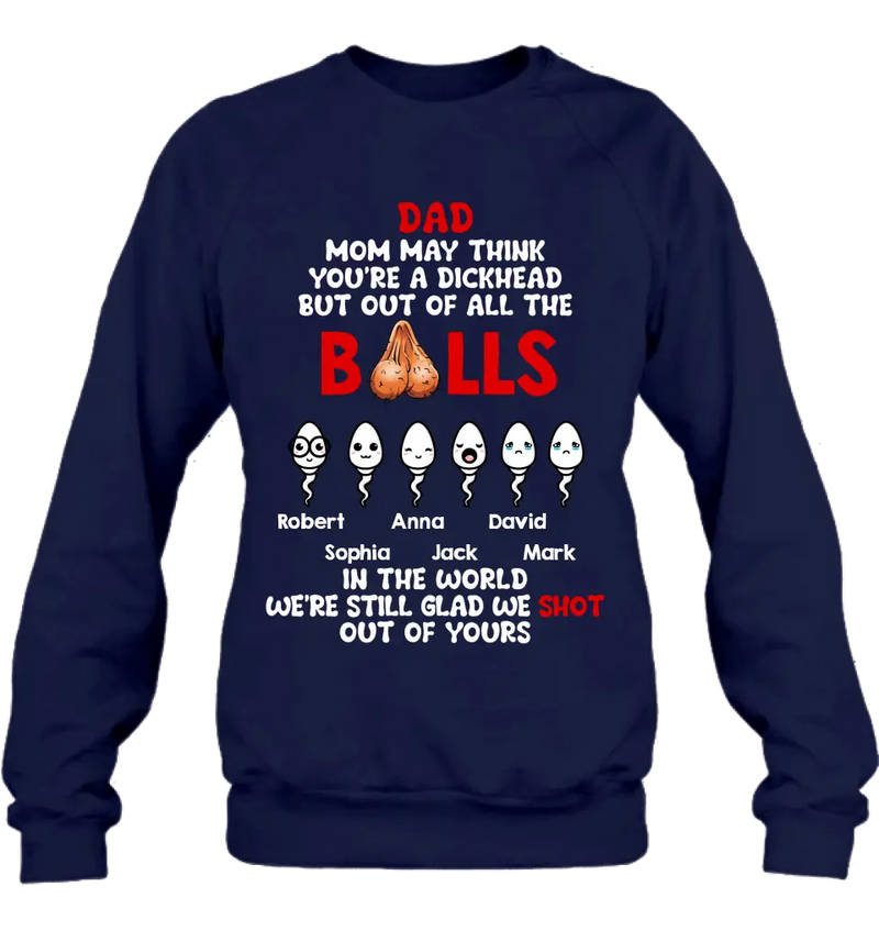 Personalized Sperms Shirt/Hoodie/Sweatshirt/Long sleeve - Gift Idea For Father's Day - Up to 6 Sperms - We're Still Glad We Shot Out Of Yours