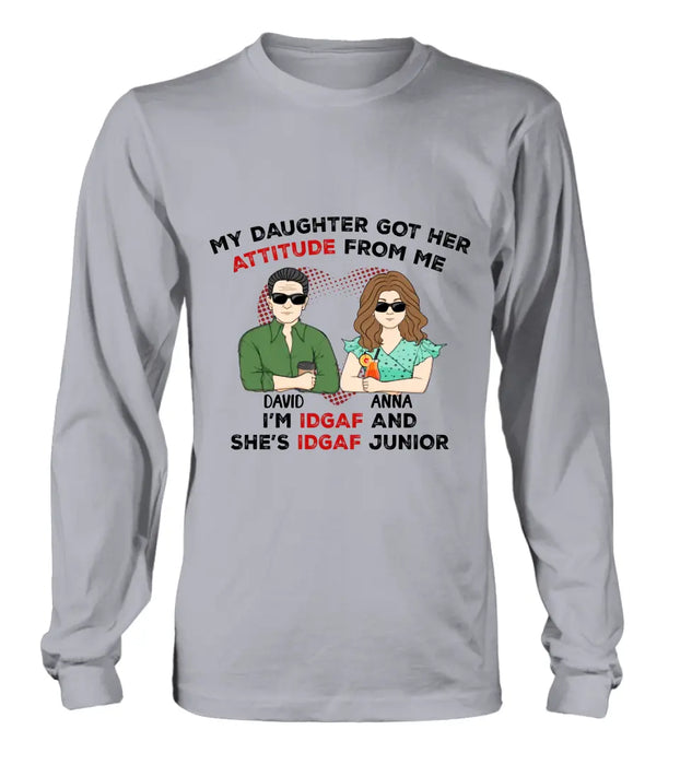 Custom Personalized Dad Shirt/ Hoodie - Father's Day Gift Idea for Him From Daughter - My Daughter Got Her Attitude From Me