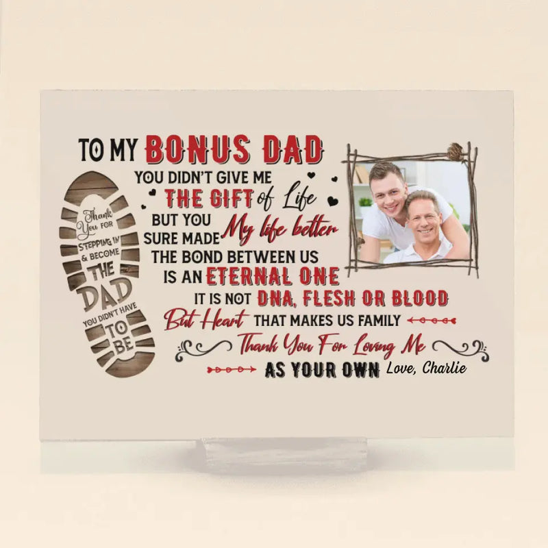 Personalized Bonus Dad Acrylic Plaque - Upload Photo - Father's Day Gift Idea for Bonus Dad/Step Dad - To My Bonus Dad