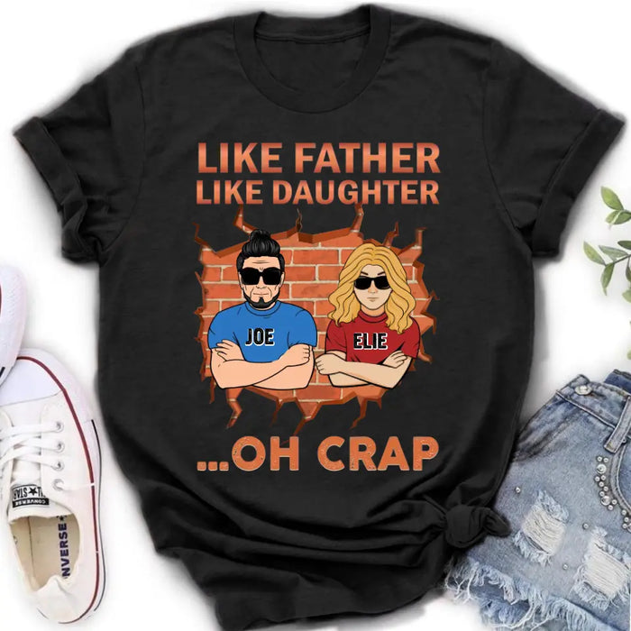 Custom Personalized Dad/Mom And Daughter/Son Shirt/Hoodie - Gift Idea For Father's Day From Daughter/Son - Like Father Like Daughter Oh Crap