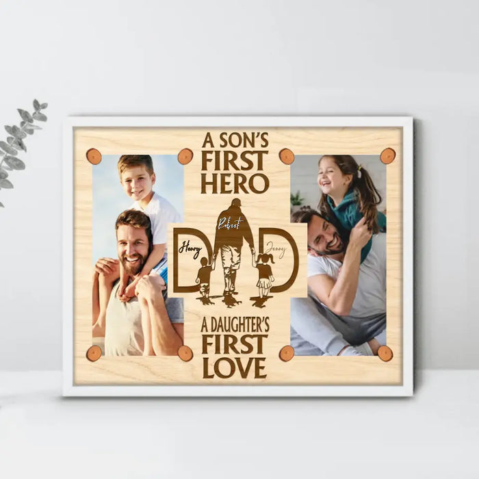 Custom Personalized Dad Poster - Upload Photo -Father's Day Gift Idea From Son And Daughter - A Son's First Hero A Daughter's First Love