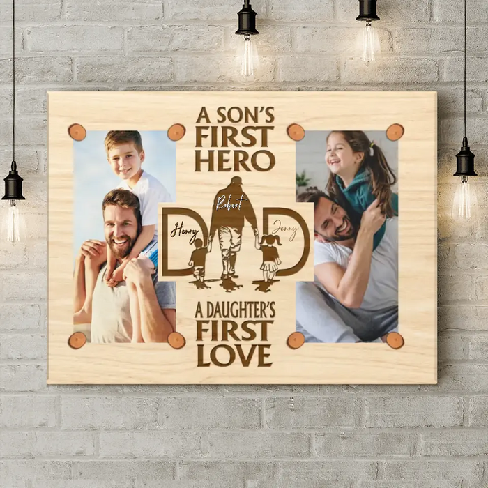 Custom Personalized Dad Canvas - Upload Photo -Father's Day Gift Idea From Son And Daughter - A Son's First Hero A Daughter's First Love