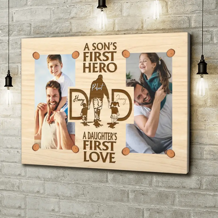 Custom Personalized Dad Canvas - Upload Photo -Father's Day Gift Idea From Son And Daughter - A Son's First Hero A Daughter's First Love