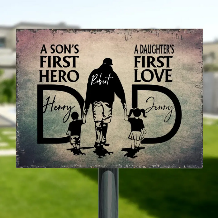 Custom Personalized Dad Metal Sign - Father's Day Gift Idea From Son And Daughter - A Son's First Hero A Daughter's First Love