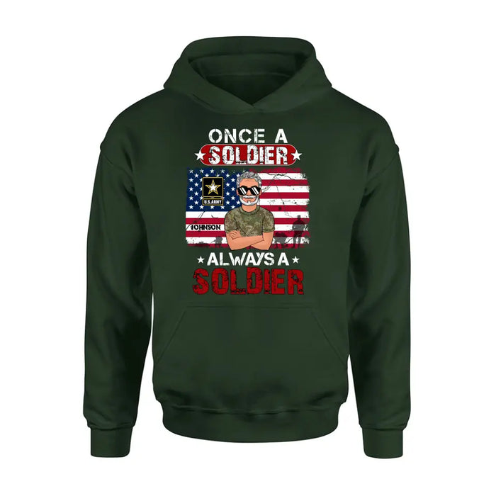 Custom Personalized Veteran Shirt/Hoodie - Gift Idea For Veteran/ Mother/ Father - Once A Soldier Always A Soldier