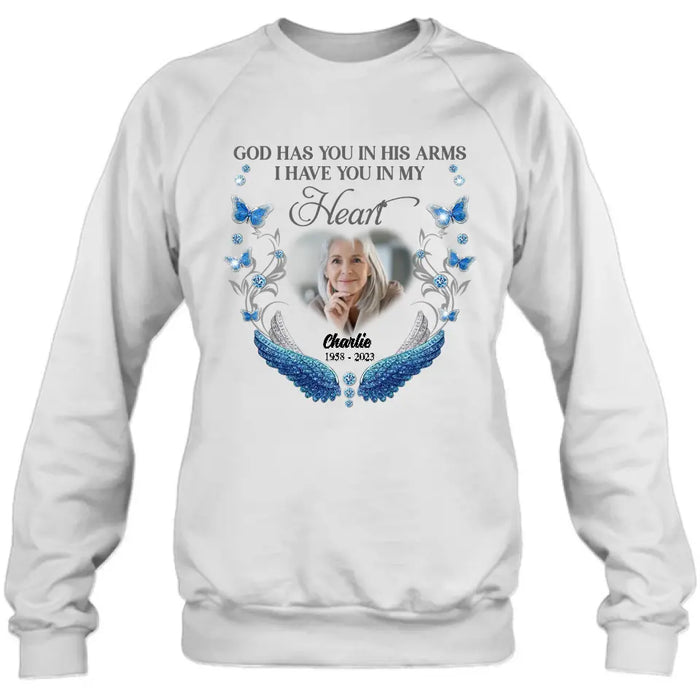 Custom Personalized Memorial Photo Shirt/Hoodie - Memorial Gift Idea for Mother's Day/Father's Day - God Has You In His Arms I Have You In My Heart